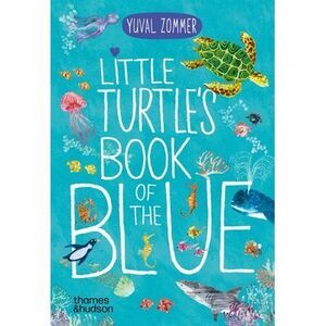 Little Turtle's Book of the Blue -- Yuval Zommer